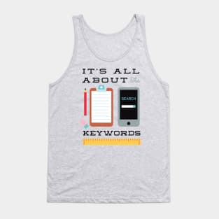 It's all about the keywords Tank Top